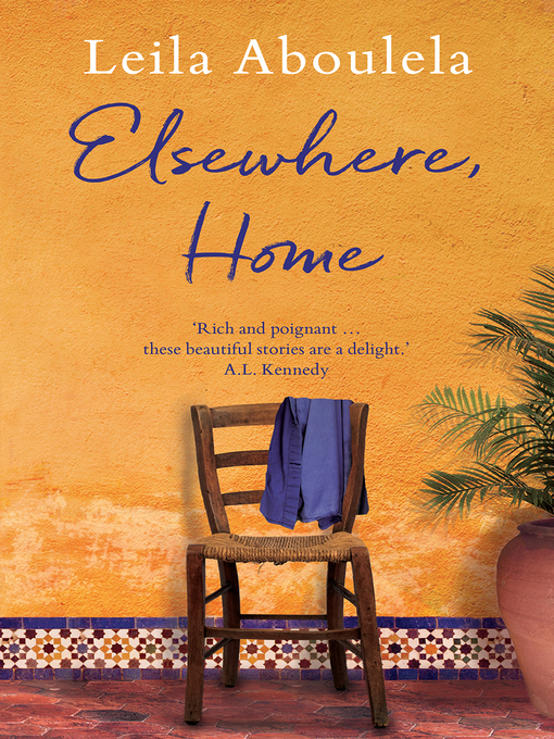 Title details for Elsewhere, Home by Leila Aboulela - Available